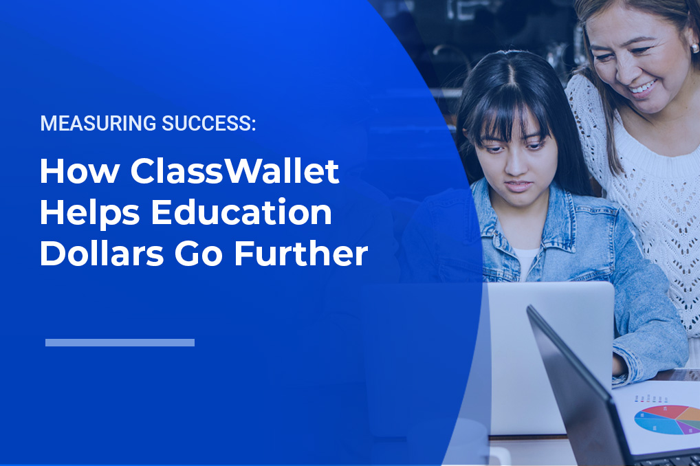 Measuring Success: How ClassWallet Helps Education Dollars Go Further