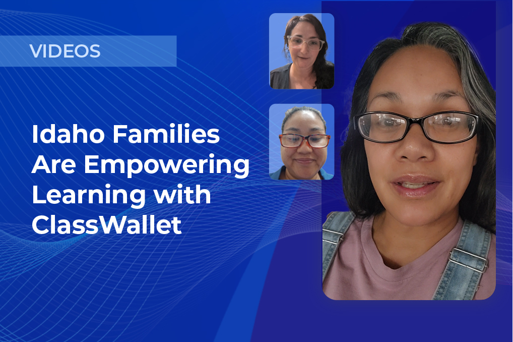 Idaho Families Are Empowering Learning with ClassWallet