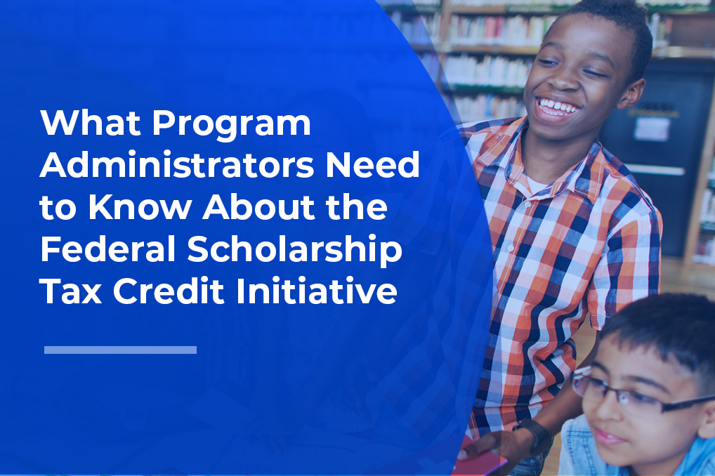 What Program Administrators Need to Know About the Federal Scholarship Tax Credit in 2026